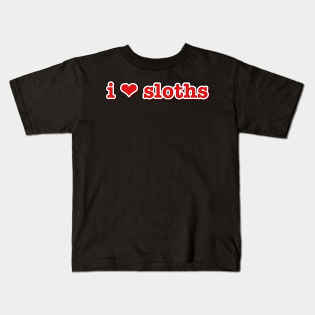 I Love Sloths Heart Kids T-Shirt by faiiryliite